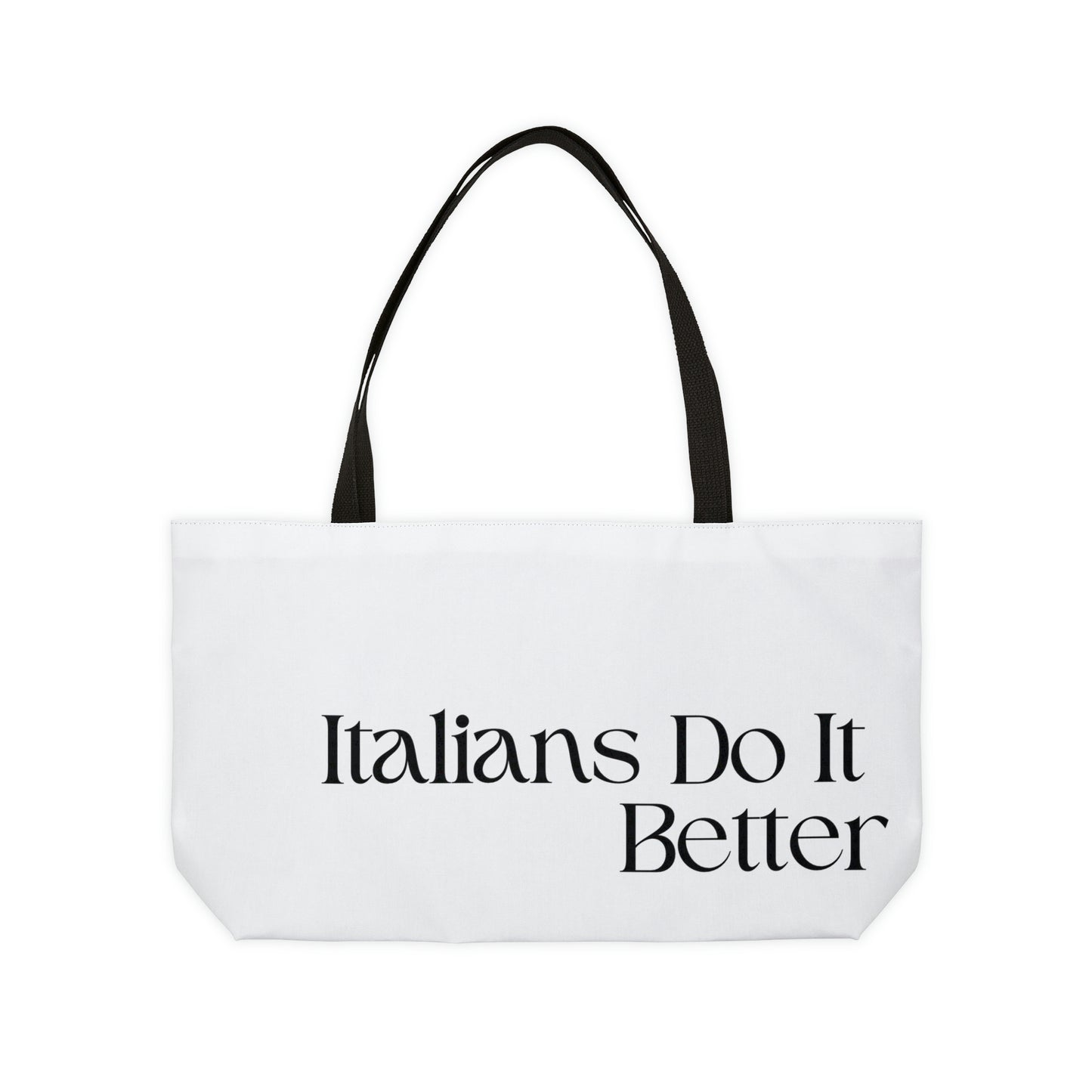 Italians Do It Better - Weekender Tote Bag